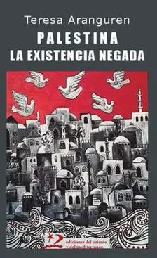 Book Presentation: Palestine. The Denied Existence