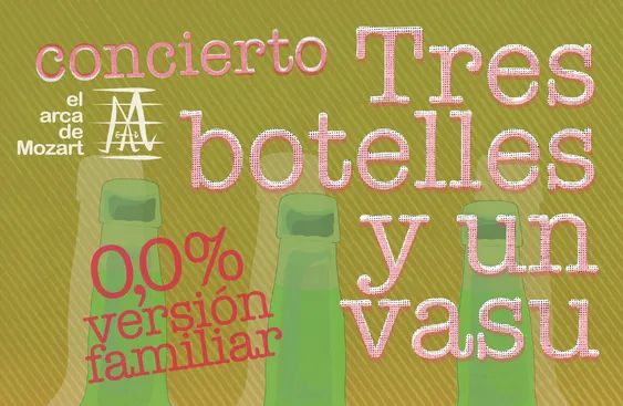 Tres botelles y un vasu. Versión familiar 0,0% de El Arca de Mozart