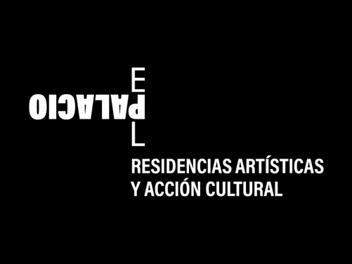 Convocatoria de Residencias de Artistas y Acción Cultural - El Palacio 2026-2027