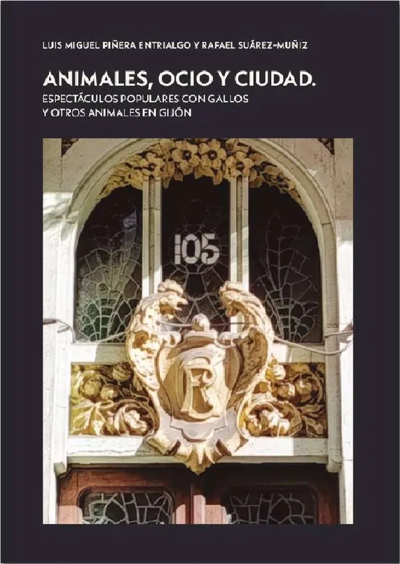 Presentación del Libro :Animales, ocio y ciudad. Espectaculos populares con gallos y otros animales en Gijón
