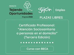 Proyecto Tejiendo Oportunidades. Certificado Profesional de Atención sociosanitaria a personas en el domicilio. Programa Éfeso
