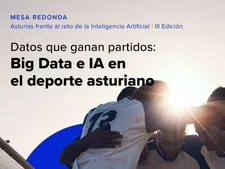 "Asturias, frente al reto de la Inteligencia Artificial" III edición | Datos que ganan partidos: Big Data e IA en el deporte asturiano
