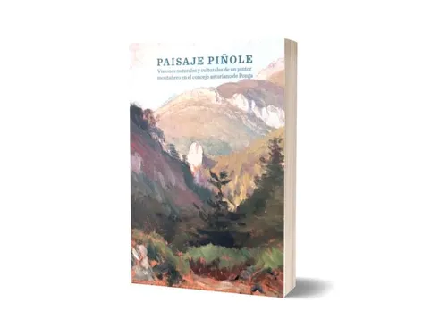 Paisaje Piñole. Visiones naturales y culturales de un pintor montañero en el concejo asturiano de Ponga | Presentación de libro