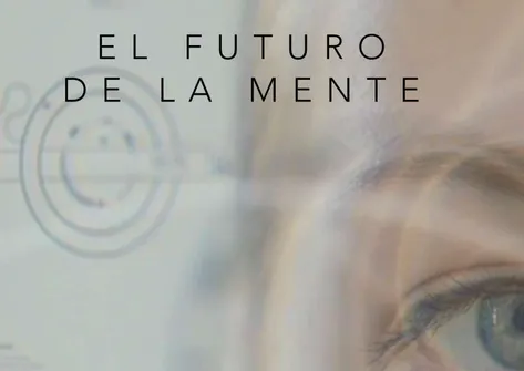 Documental "El futuro de la mente"