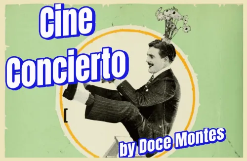 Siete años de mala suerte. Cine-concierto de Doce Montes