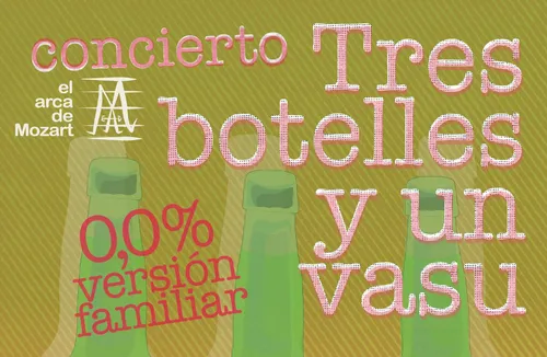 Tres botelles y un vasu. Versión familiar 0,0% de El Arca de Mozart