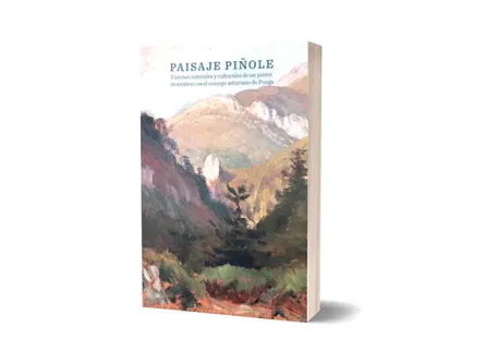 Paisaje Piñole. Visiones naturales y culturales de un pintor montañero en el concejo asturiano de Ponga | Presentación de libro