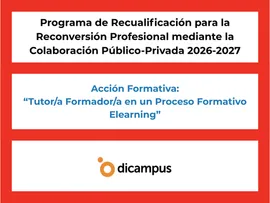 Programa de Recualificación. Tutor, Tutora Formador/Formadora en un Proceso Formativo Elearning. Plazo de inscripción abierto