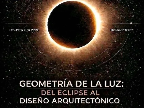 Charla. Geometría de la luz: del eclipse al diseño arquitectónico