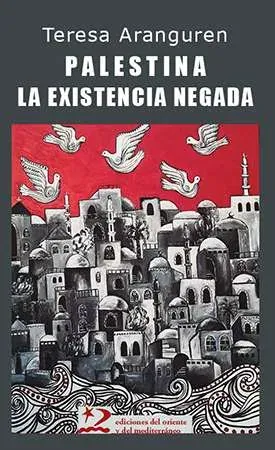 Presentación del Libro: Palestina. La existencia negada