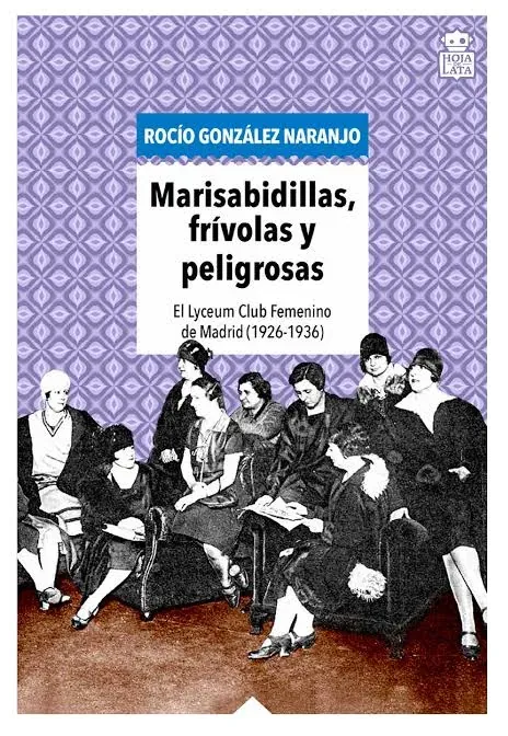 Conferencia y presentación del libro «Marisabidillas, frívolas y peligrosas: El Lyceum Club Femenino de Madrid (1926-1936)»